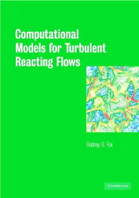 Computational Models for Turbulent Reacting Flows (English, Rodney O. Fox)