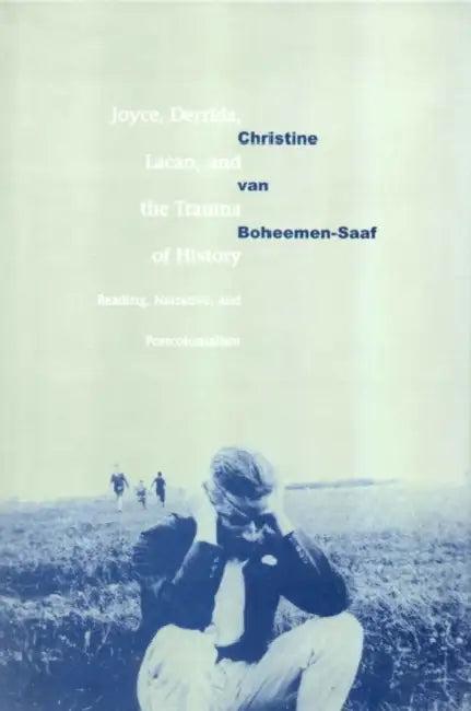 Joyce, Derrida, Lacan and the Trauma of History (English, Christine Van Boheemen | Christine Van Boheemen-Saaf)