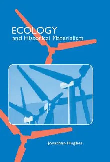 Ecology and Historical Materialism (English, Jonathan Hughes)