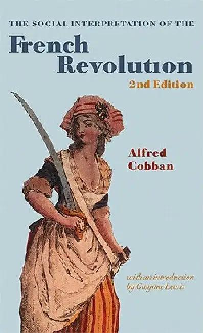 The Social Interpretation of the French Revolution (English, Alfred Cobban | Gwynne Lewis)