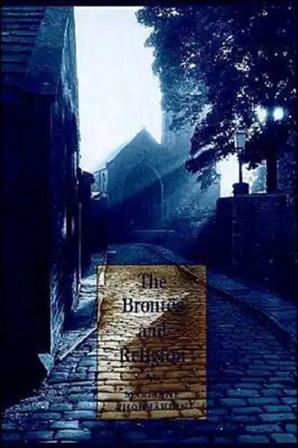 The Brontes and Religion (English, Marianne Thormahlen | Thormahlen Marianne | Marianne Thorm Hlen)