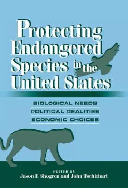 Protecting Endangered Species in the United States (English, Jason F. Shogren | John Tschirhart)