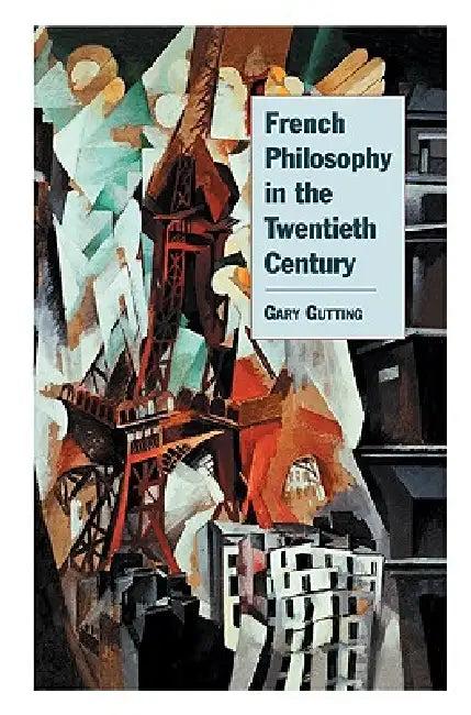 French Philosophy in the Twentieth Century (English, Gary Gutting | Gutting Gary)