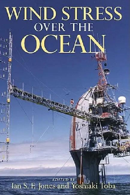 Wind Stress Over the Ocean (English, Ian S. F. Jones | Yoshiaki Toba)