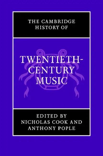 The Cambridge History of Twentieth-Century Music (English, Nicholas Cook | Anthony Pople)