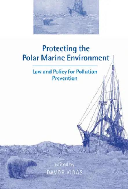 Protecting the Polar Marine Environment (English, Davor Vidas)