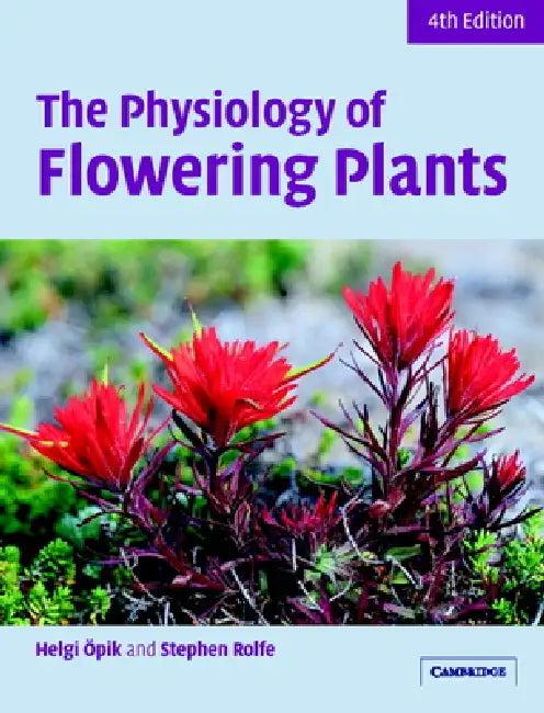 The Physiology of Flowering Plants (English, Helgi Opik | Stephen Rolfe | Helgi Pik)