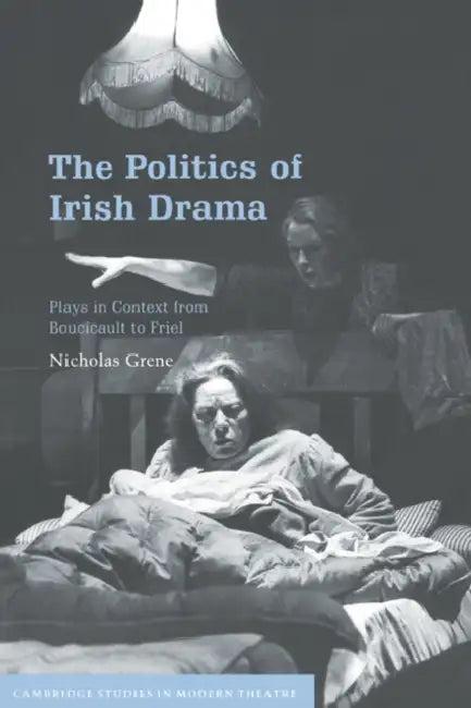 The Politics of Irish Drama (English, Nicholas Grene | David Bradby)
