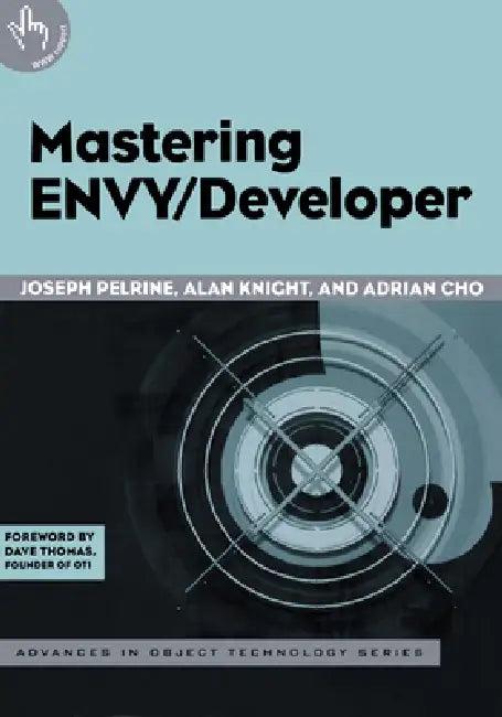 Mastering ENVY/Developer (English, Joseph Pelrine | Alan Knight | Adrian Cho)