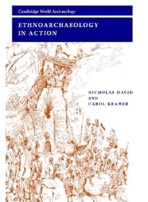 Ethnoarchaeology in Action (English, Nicholas David | Carol Kramer | David Nicholas)