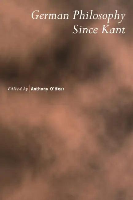 German Philosophy Since Kant (English, Anthony O'Hear | Anthony O'Hear)