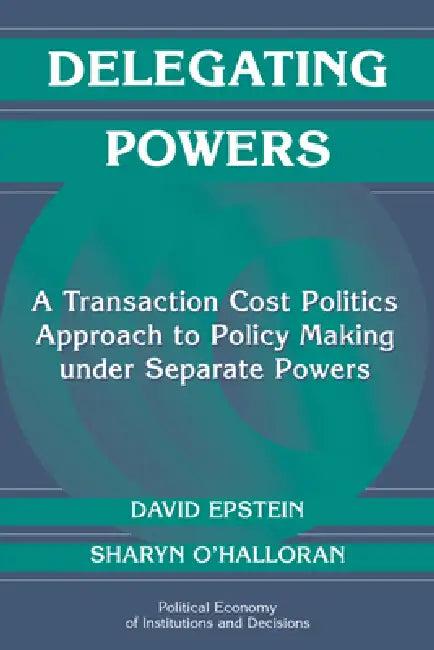 Delegating Powers (English, David Epstein | Sharyn O'Halloran | Randall Calvert)