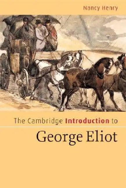 The Cambridge Introduction to George Eliot (English, Nancy Henry)