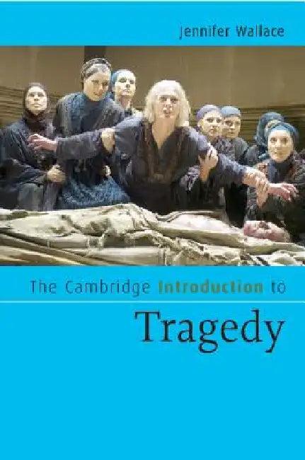 The Cambridge Introduction to Tragedy (English, Jennifer Wallace)