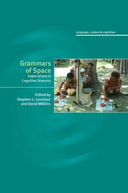 Grammars of Space (English, Stephen C. Levinson | David P. Wilkins)