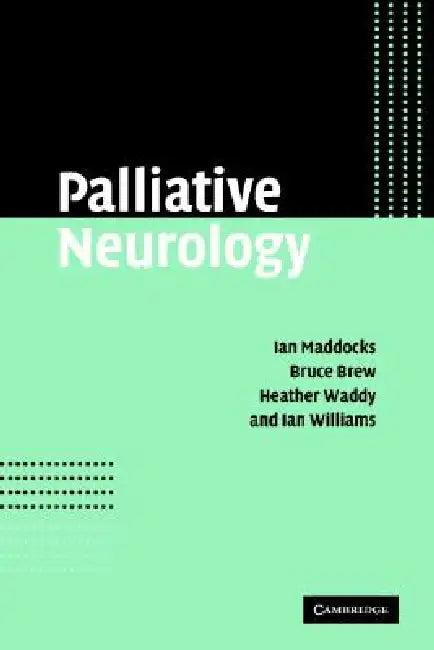 Palliative Neurology (English, Ian Maddocks | Bruce Brew | Heather Waddy)