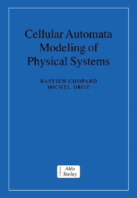 Cellular Automata Modeling of Physical Systems (English, Bastien Chopard | Michel Droz | Chopard Bastien)