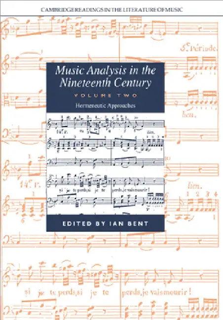 Music Analysis in the Nineteenth Century (English, Ian Bent | John Stevens | Peter Le Huray)