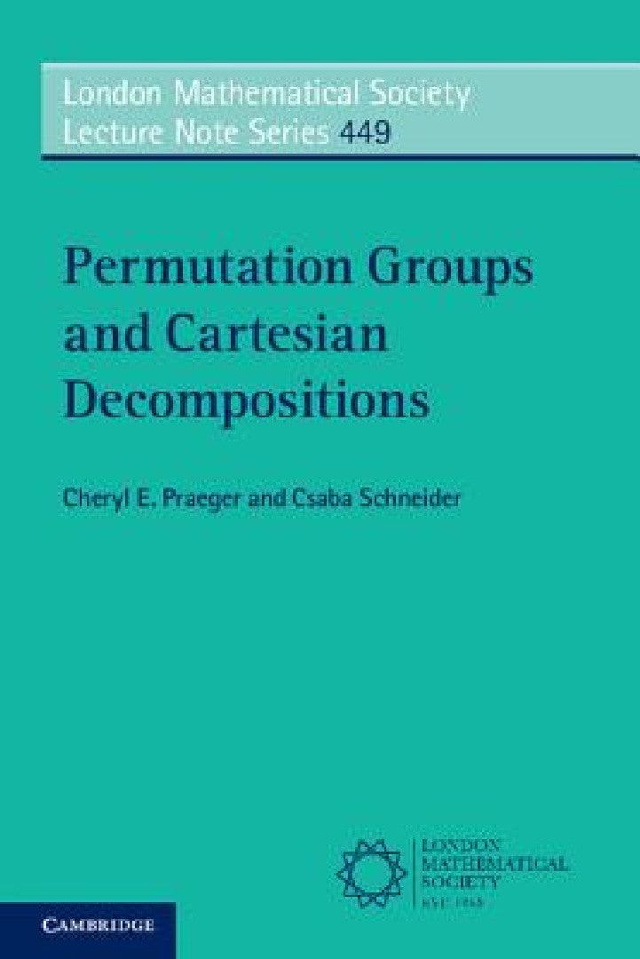 Permutation Groups and Cartesian Decompositions (English, Cheryl E. Praeger | Csaba Schneider)