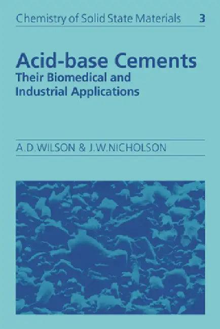 Acid-Base Cements (English, Alan D. Wilson | John W. Nicholson | Bruce Dunn)