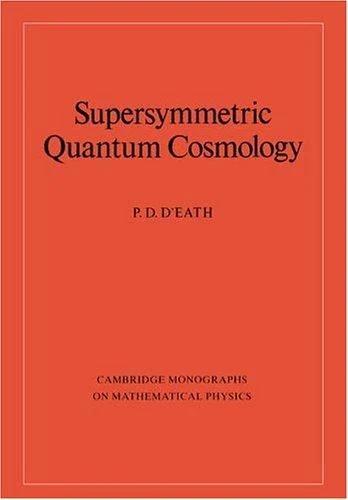 Supersymmetric Quantum Cosmology (English, Peter D. D'Eath | P. D. D'Eath | P. V. Landshoff)