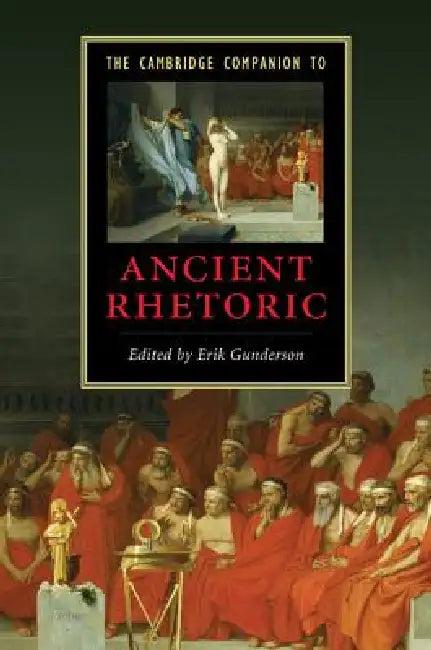 The Cambridge Companion to Ancient Rhetoric (English, Erik Gunderson)