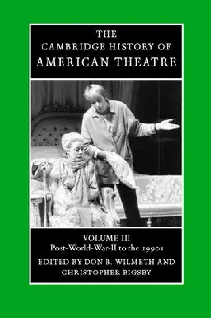 The Cambridge History of American Theatre (English, Don B. Wilmeth | Christopher Bigsby)