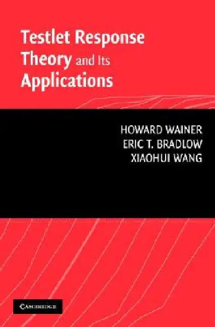Testlet Response Theory and Its Applications (English, Howard Wainer | Eric T. Bradlow | Xiaohui Wang)