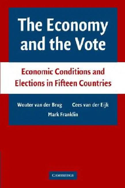 The Economy and the Vote (English, Wouter Van Der Brug | Cees Van Der Eijk | Mark Franklin)