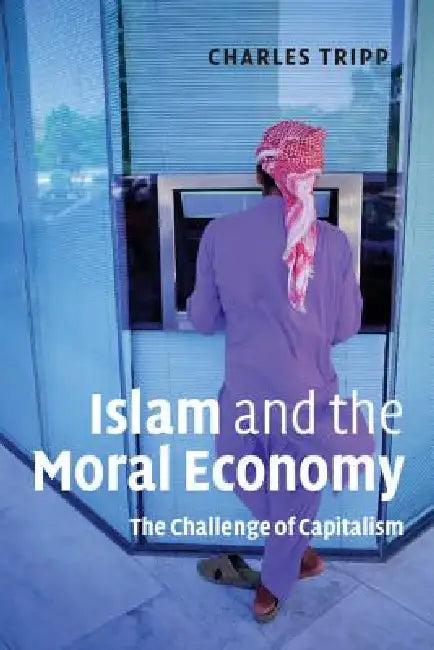 Islam and the Moral Economy (English, Charles Tripp)
