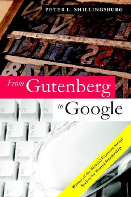 From Gutenberg to Google (English, Peter L. Shillingsburg)