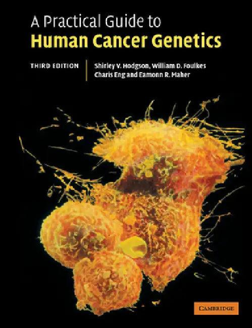 A Practical Guide to Human Cancer Genetics (English, Shirley Hodgson | William Foulkes | Charis Eng)