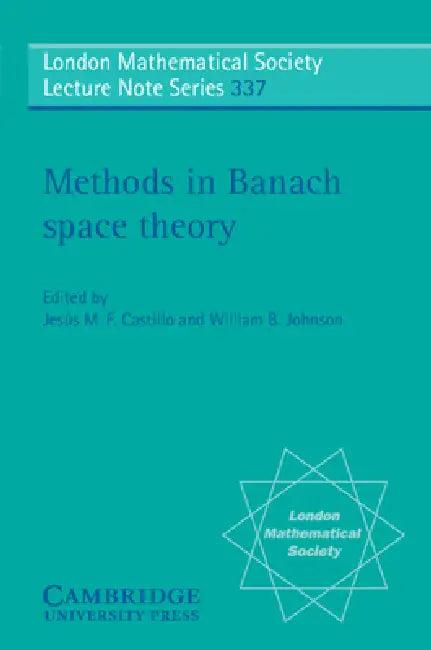 Methods in Banach Space Theory (English, Jesus M. F. Castillo | William B. Johnson)