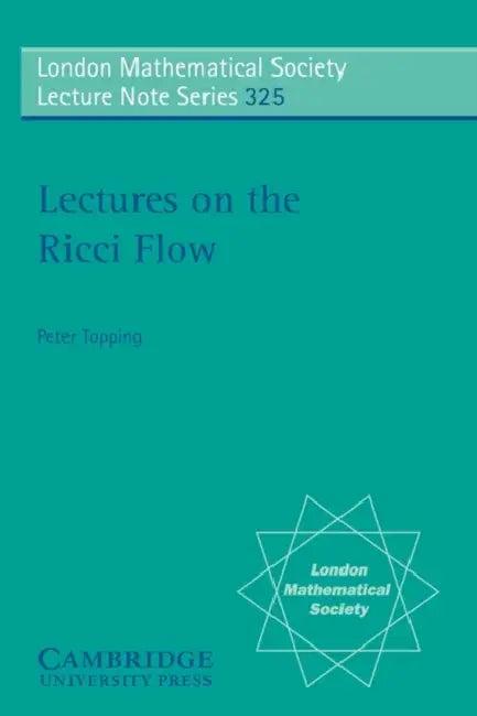 Lectures on the Ricci Flow (English, Peter Topping)