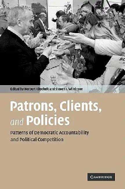 Patrons, Clients, and Policies (English, Herbert Kitschelt | Steven I. Wilkinson)