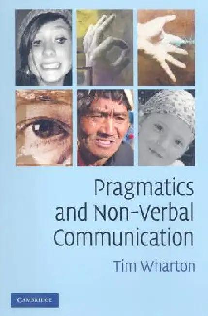 Pragmatics and Non-Verbal Communication (English, Tim Wharton)