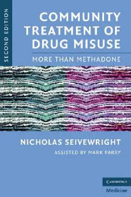 Community Treatment of Drug Misuse (English, Nicholas Seivewright)