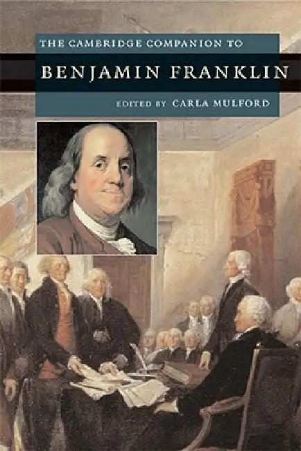 The Cambridge Companion to Benjamin Franklin (English, Carla Mulford)