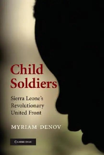 Child Soldiers (English, Myriam Denov)