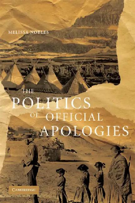 The Politics of Official Apologies (English, Melissa Nobles)