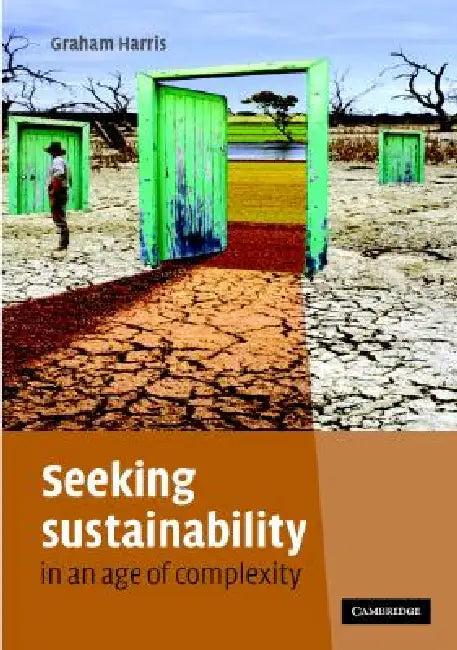 Seeking Sustainability in an Age of Complexity (English, Graham Harris)