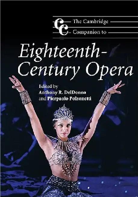 The Cambridge Companion to Eighteenth-Century Opera (English, Anthony R. Deldonna | Pierpaolo Polzonetti)