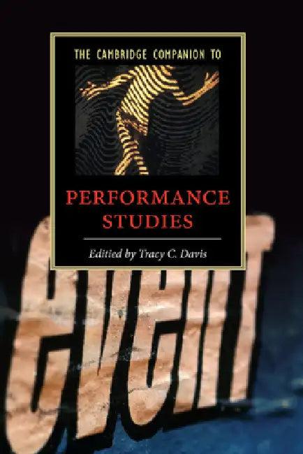 The Cambridge Companion to Performance Studies (English, Tracy C. Davis)