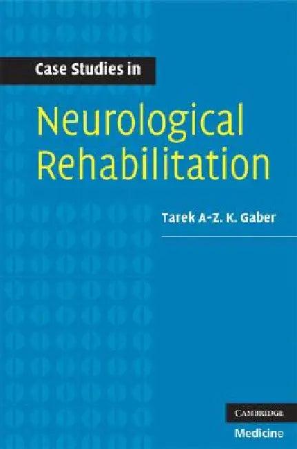 Case Studies in Neurological Rehabilitation (English, Tarek A-Z K. Gaber)