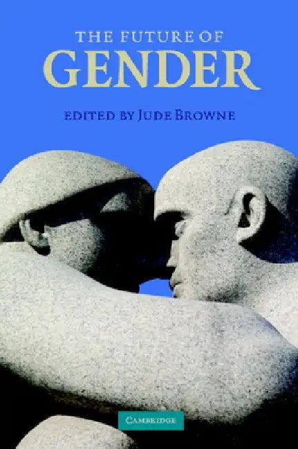 The Future of Gender (English, Jude Browne)