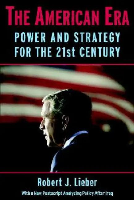The American Era (English, Robert J. Lieber)