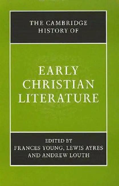 The Cambridge History of Early Christian Literature (English, Frances Young | Lewis Ayres | Andrew Louth)
