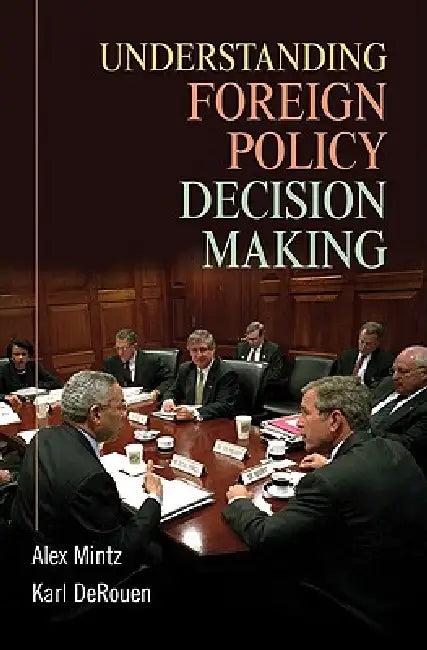 Understanding Foreign Policy Decision Making (English, Alex Mintz | Karl R. Derouen)