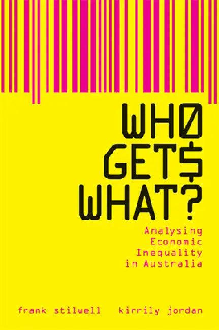 Who Gets What? (English, Frank Stilwell | Kirrily Jordan | Frank J. B. Stilwell)