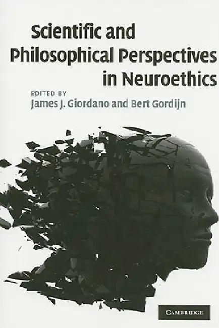 Scientific and Philosophical Perspectives in Neuroethics (English, James J. Giordano | Bert Gordijn)